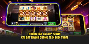 Hướng Dẫn Tải App 23WIN - Cài Đặt Nhanh Chóng Trên Điện Thoại